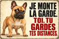 Plaque humoristique bouledogue français Je monte la garde. Toi, tu gardes tes distances. 30 × 20 cm